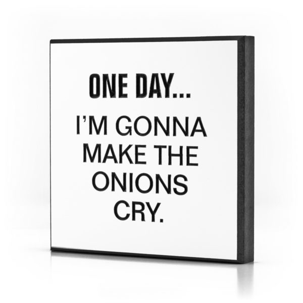 One Day... I´m gonna make the Onions Cry